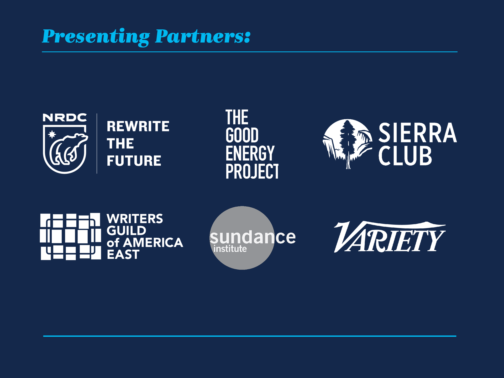 Presenting Partners: NDRC Rewrite the Future, the Good Energy Project, Sierra Club, Writers Guild of America East, Sundance Institute, and Variety
